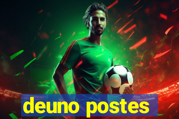 deuno postes